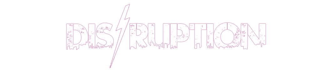 Disruption