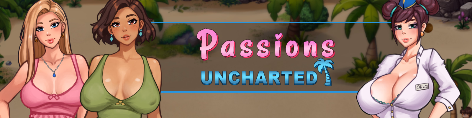 Passions Uncharted