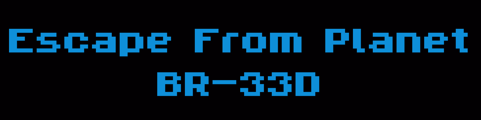 Escape from planet BR-33D