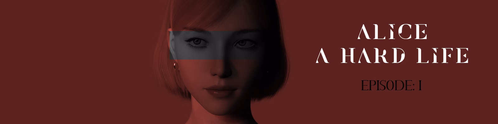 Alice: A Hard Life