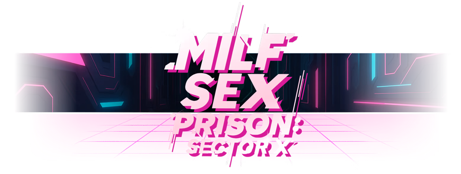 MILF Sex Prison: Sector X