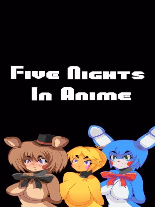 Five Nights In Anime