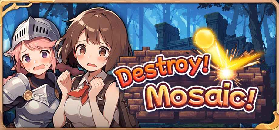 Destroy! Mosaic!